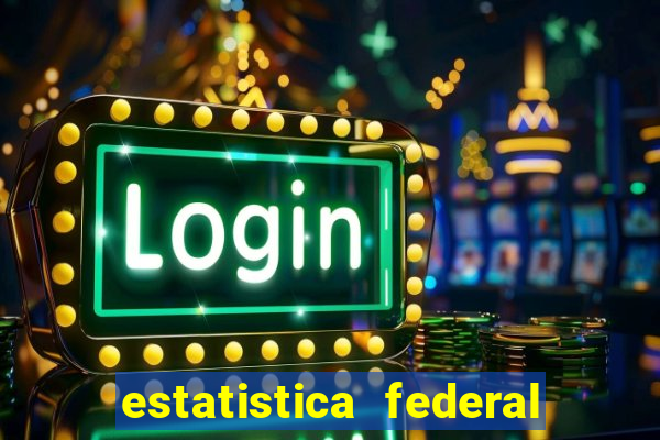 estatistica federal jogo do bicho